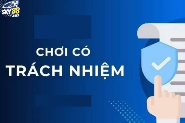 Người chơi cần đảm bảo trung thực, công bằng khi tham gia